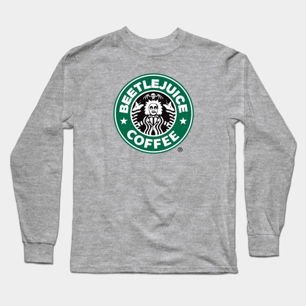 BeetleJuice Coffee Long Sleeve T-Shirt by Alema Art